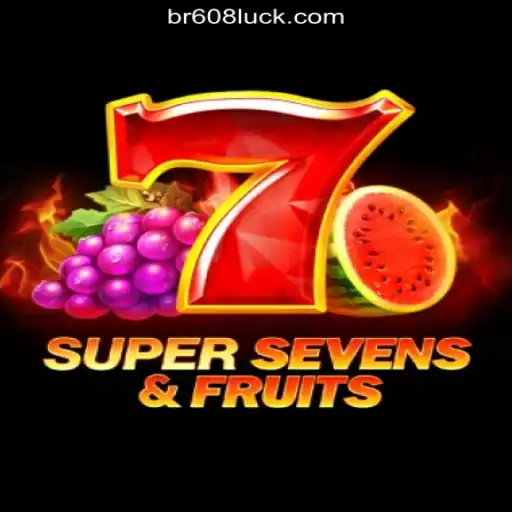 Explore the Exciting World of 7SuperSevensFruits at 608luck.COM Online Cassino Brasil #1