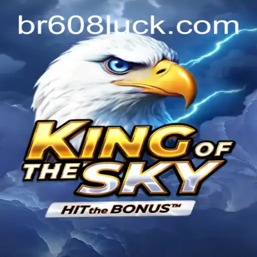 Explore the Thrilling World of 'KingOfTheSky' at 608luck.COM: Brazil's Leading Online Casino